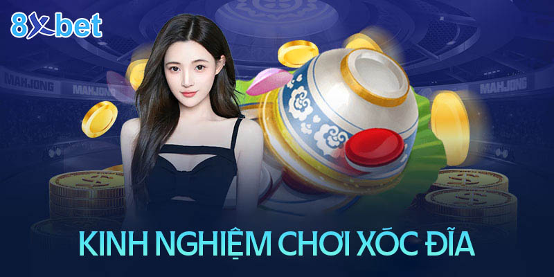 Bí quyết thành công khi chơi xóc đĩa tại nhà cái 8XBet