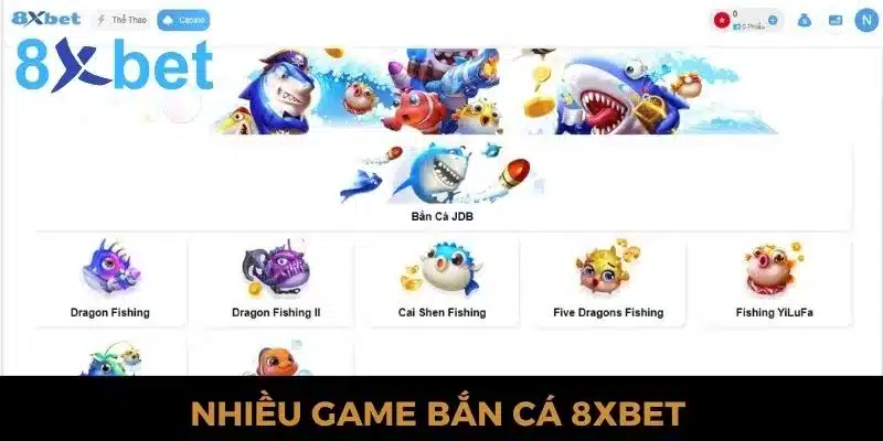 Có rất nhiều game bắn cá tại nhà cái 8xbet